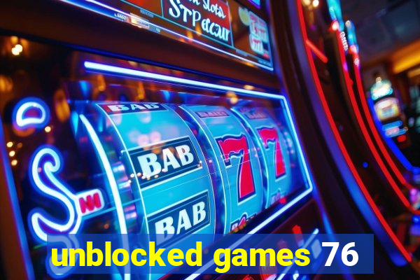 unblocked games 76